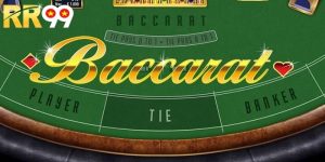 Cách Chơi Baccarat - Bí Kíp Thắng Lớn Tại Sảnh Game RR99