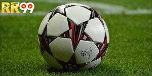 Kèo Chấp Bóng Đá - Hướng Dẫn Đọc Kèo Handicap Chuẩn RR99